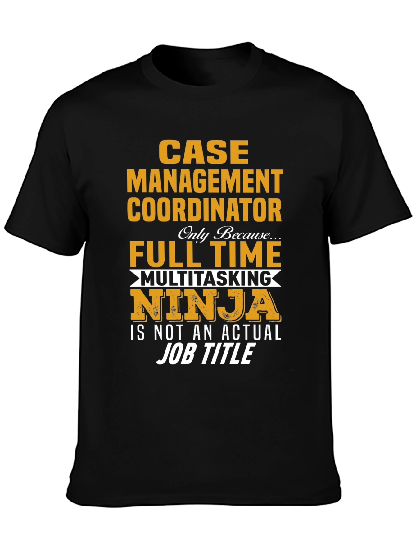 Case Management Coordinator Ninja T-Shirt