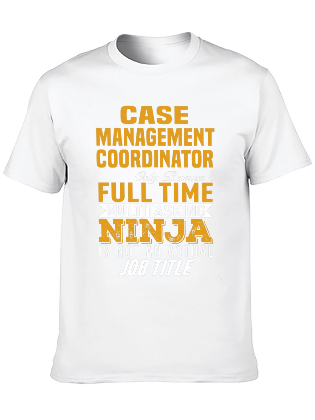 Case Management Coordinator Ninja T-Shirt
