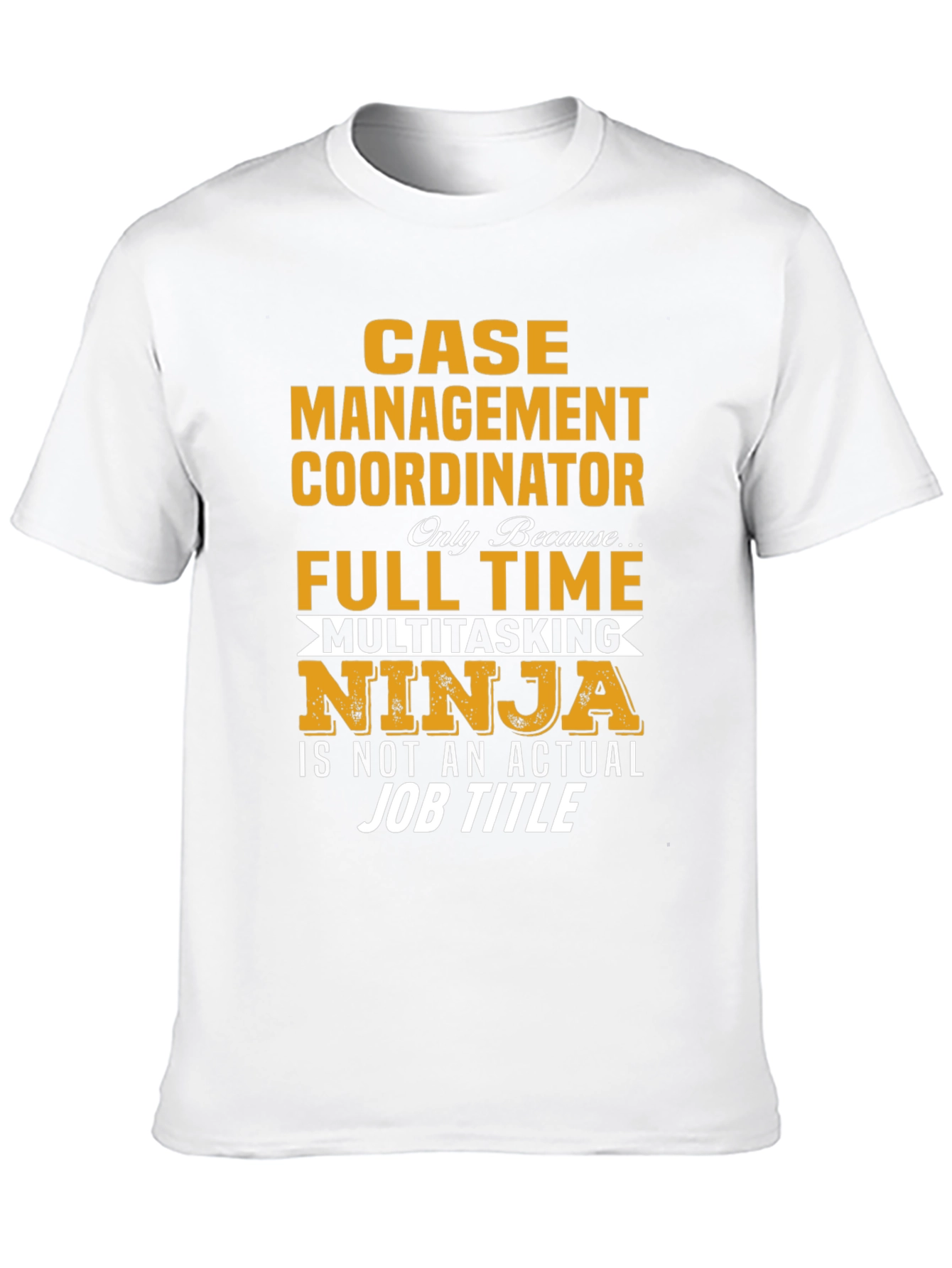 Case Management Coordinator Ninja T-Shirt