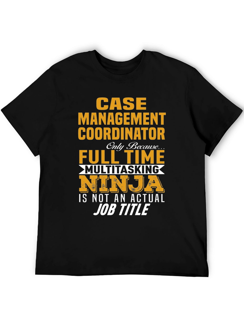 Case Management Coordinator Ninja T-Shirt