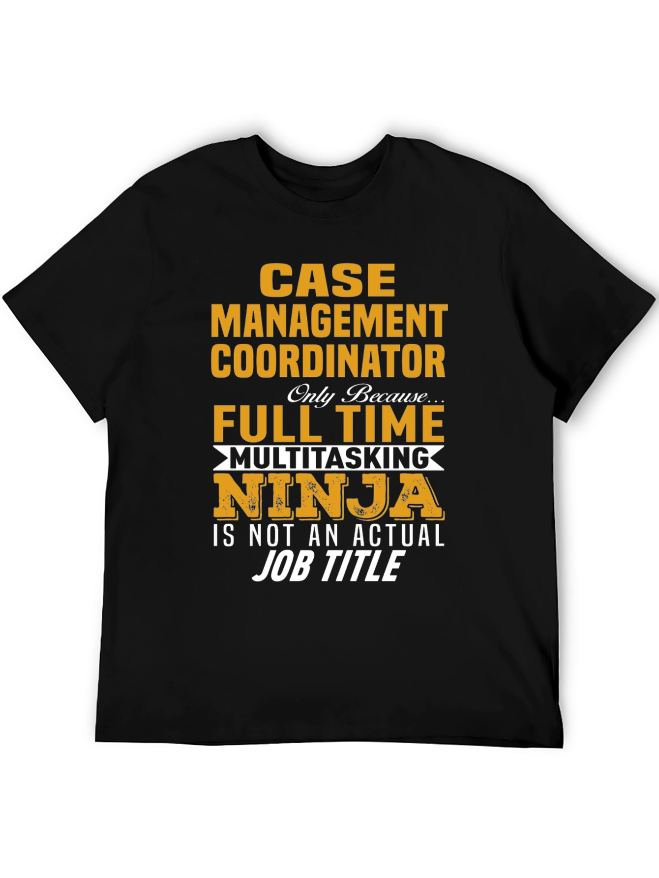Case Management Coordinator Ninja T-Shirt