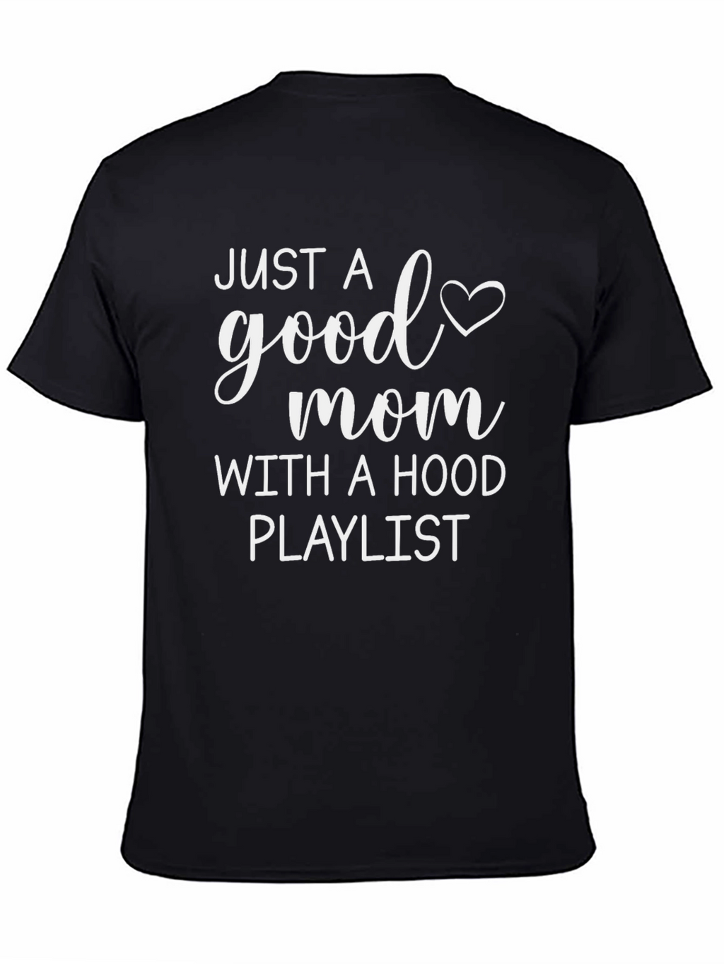 Good Mom Hood Playlist Black Graphic Tee