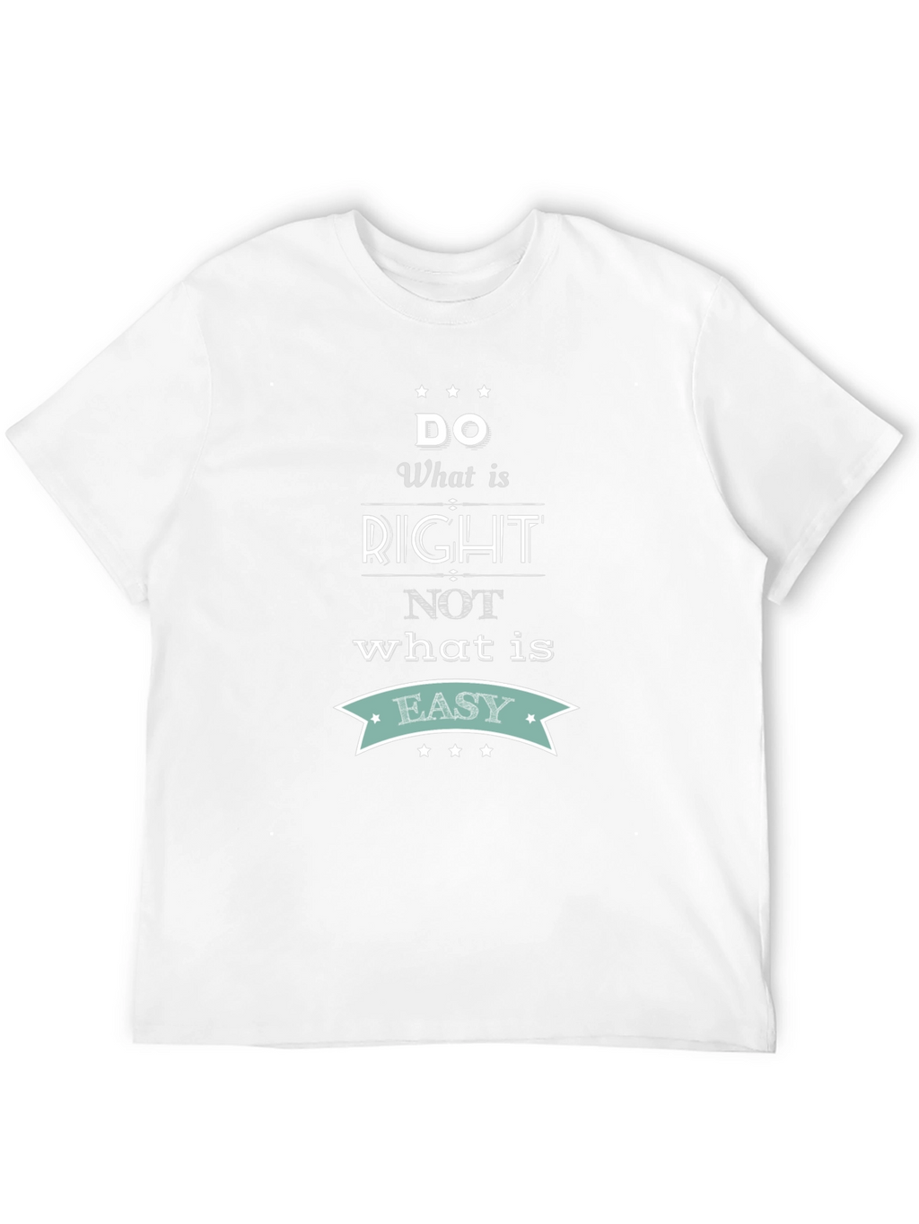 Inspirational Quote T-Shirt - Do What is Right