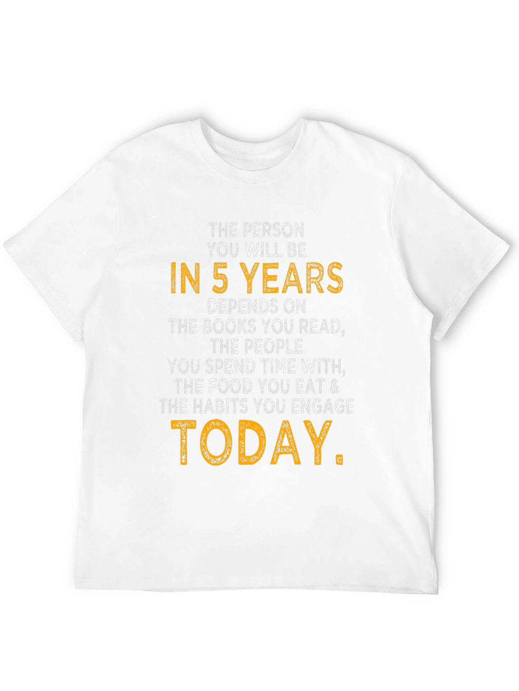 Inspirational 5 Year Quote T-Shirt