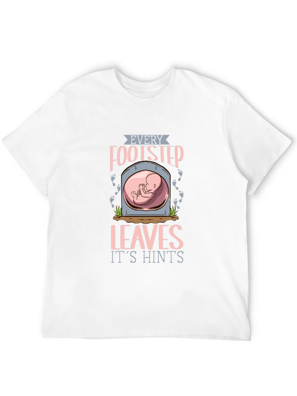 Every Footstep Leaves Its Hints T-Shirt