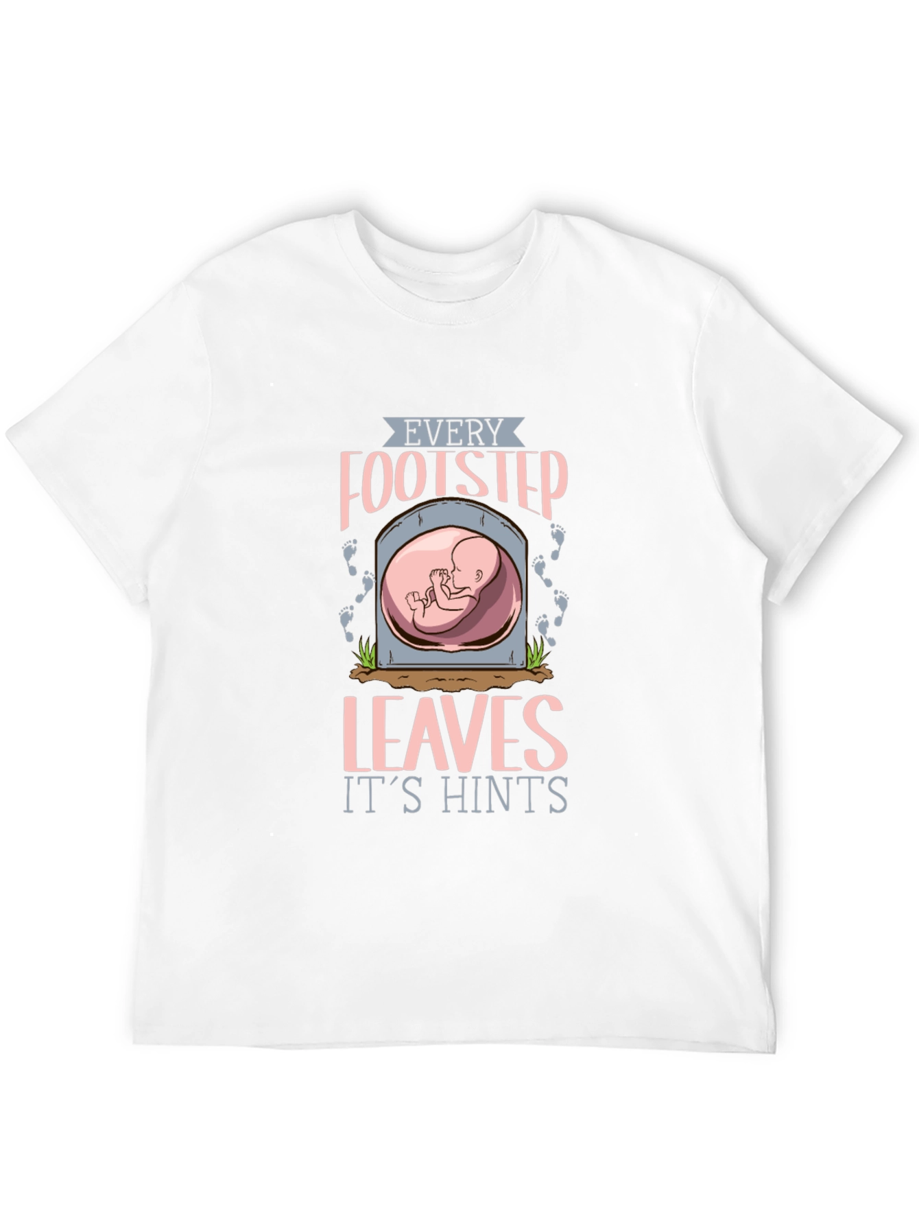 Every Footstep Leaves Its Hints T-Shirt