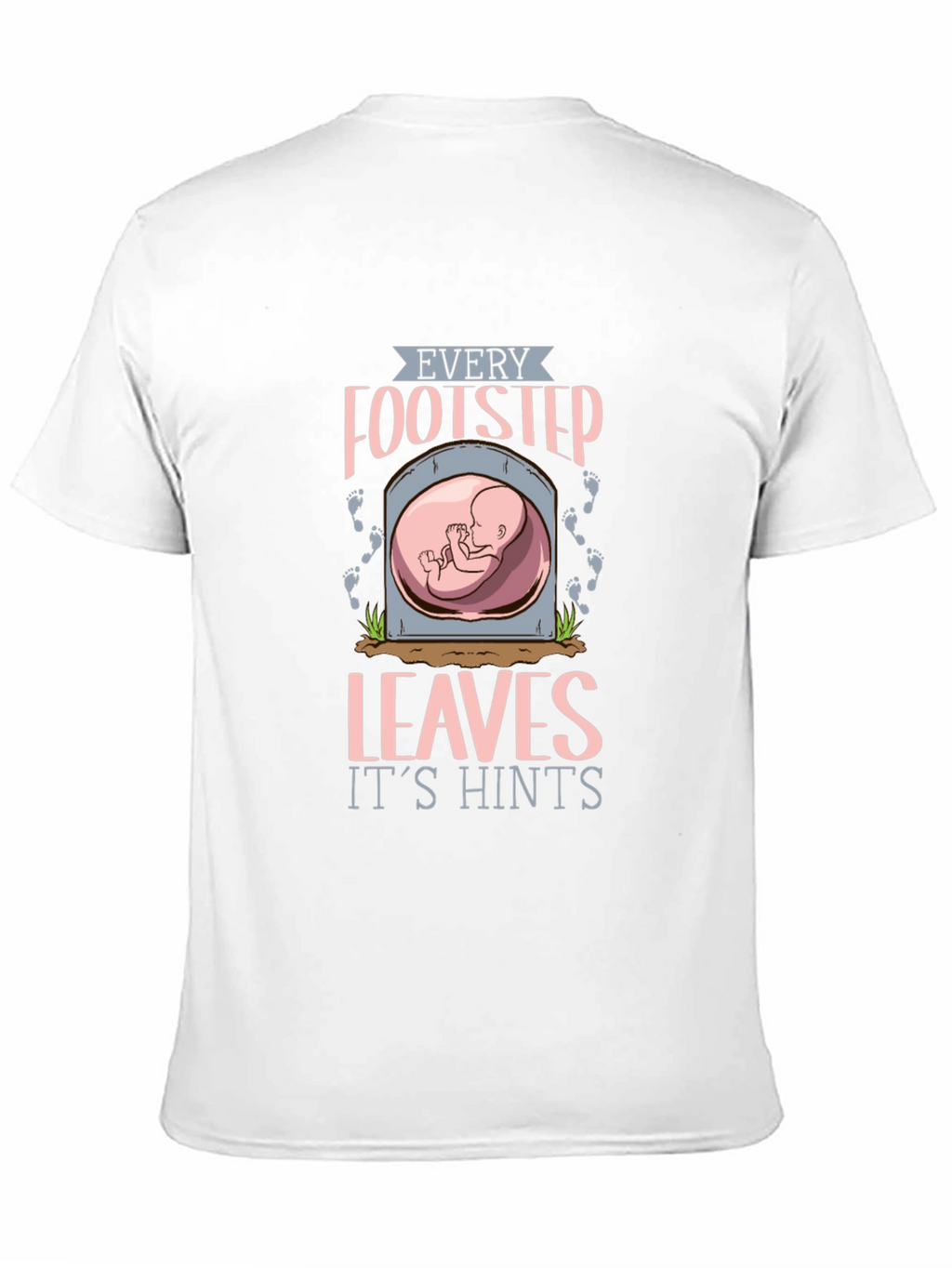 Every Footstep Leaves Its Hints T-Shirt