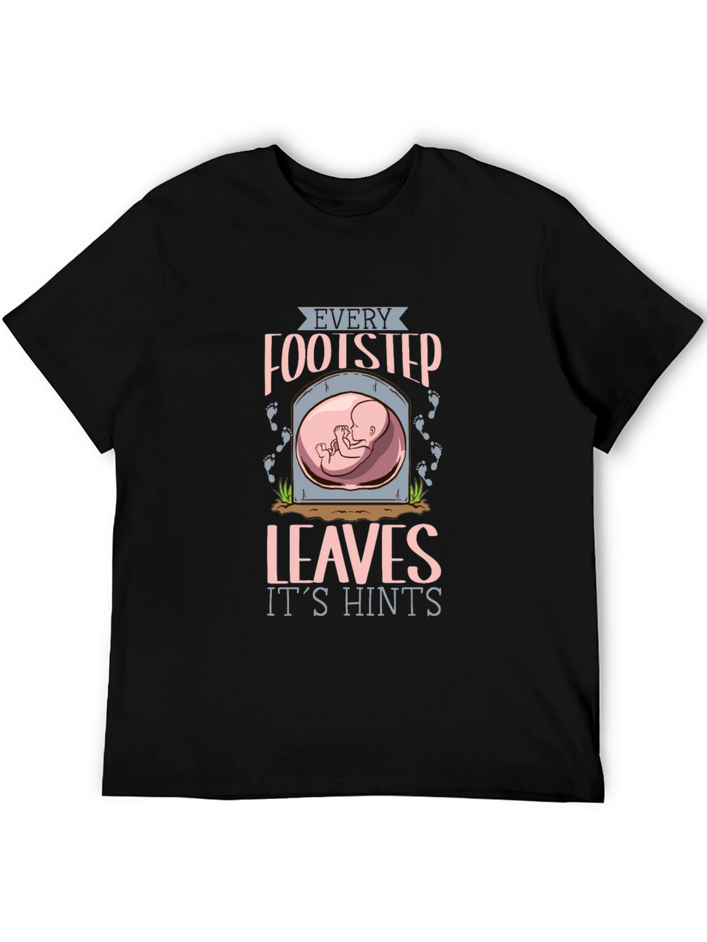 Every Footstep Leaves Its Hints T-Shirt