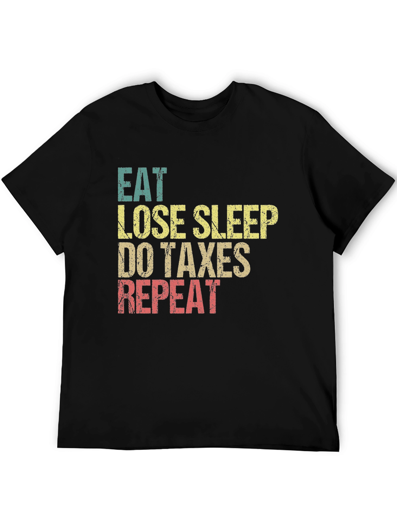Eat Lose Sleep Do Taxes Repeat Graphic Tee