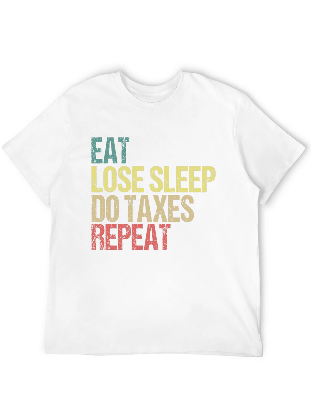 Eat Lose Sleep Do Taxes Repeat Graphic Tee