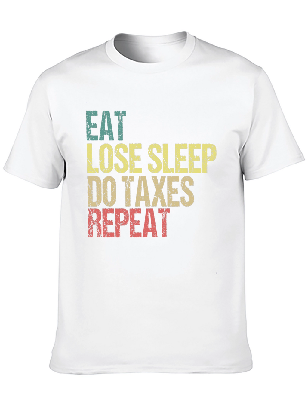 Eat Lose Sleep Do Taxes Repeat Graphic Tee