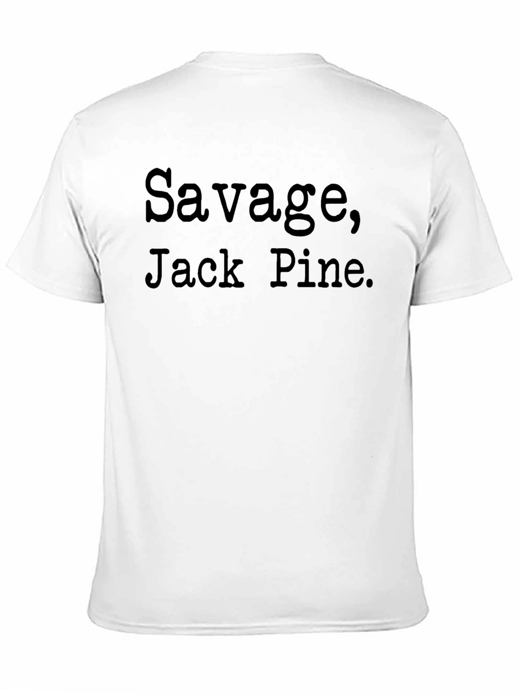 Savage Jack Pine. Black T-Shirt