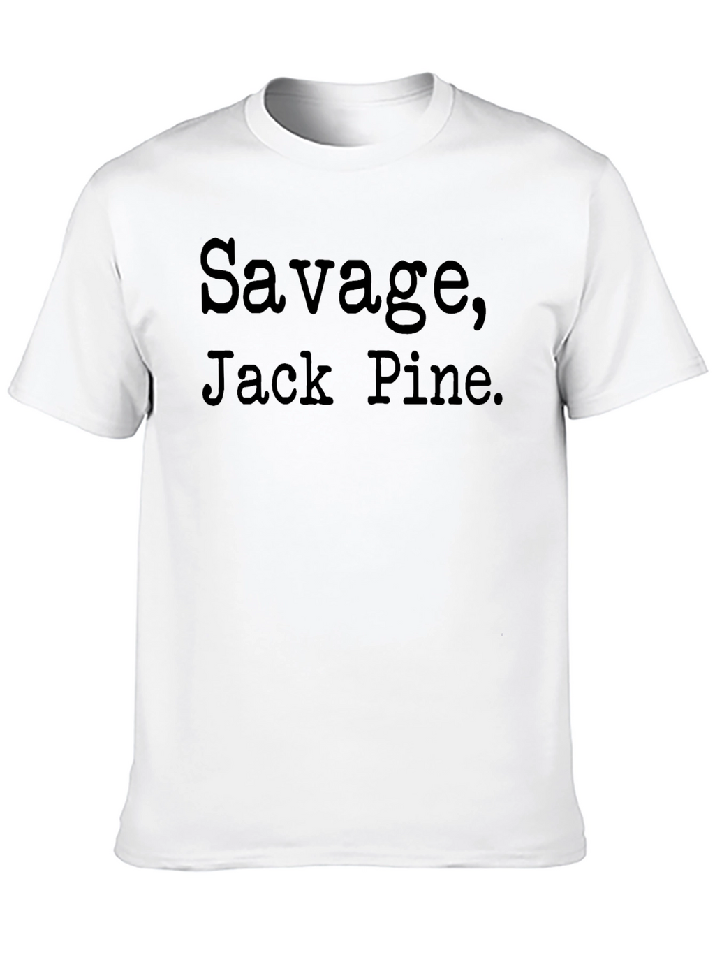 Savage Jack Pine. Black T-Shirt