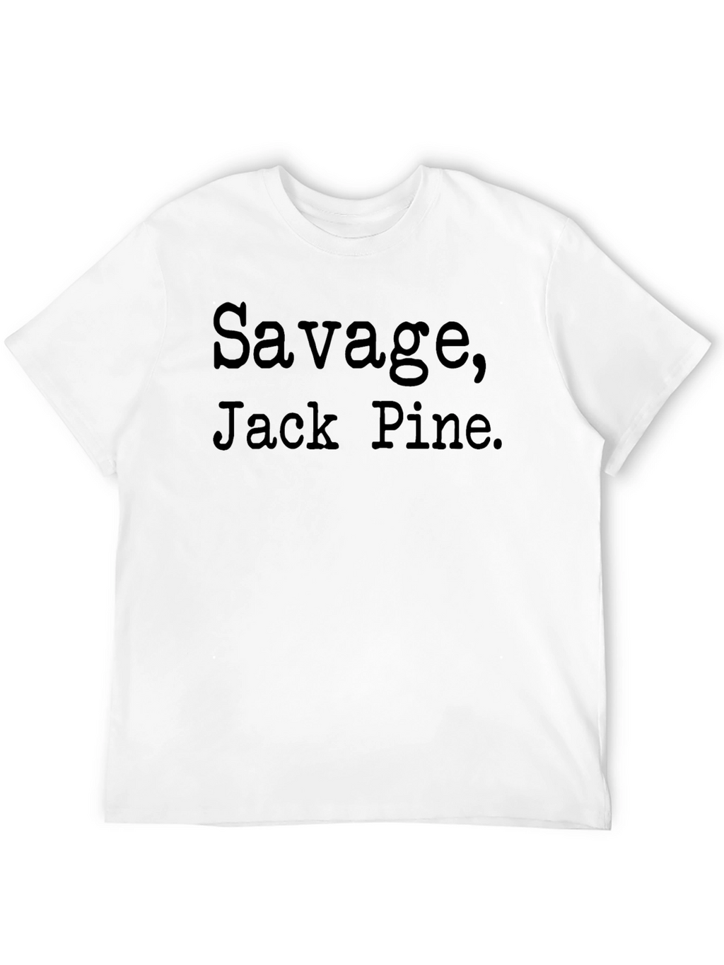 Savage Jack Pine. Black T-Shirt