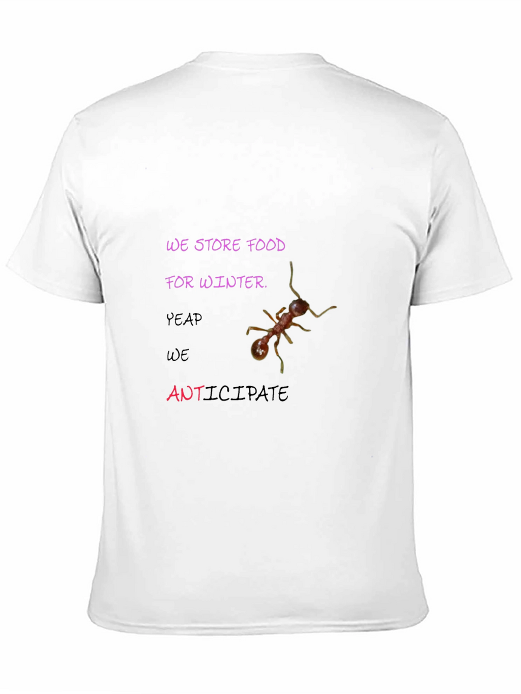Ants We Store Food For Winter T-shirt