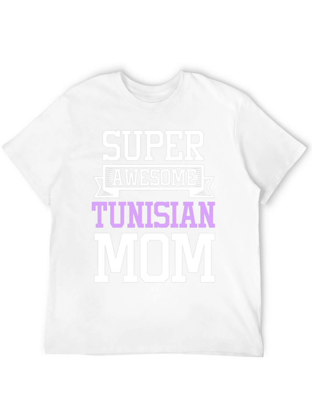 Super Awesome Tunisian Mom T-Shirt