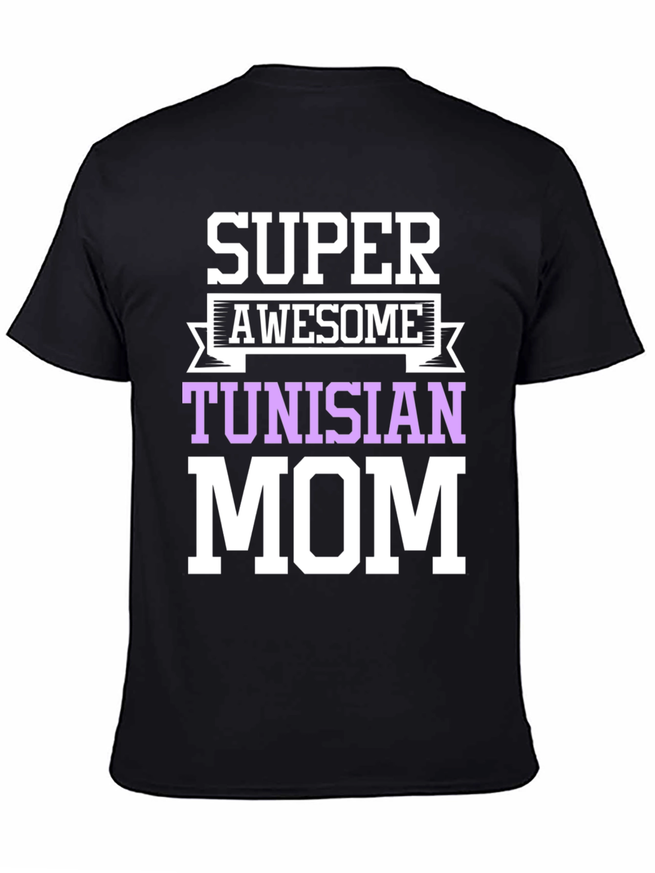 Super Awesome Tunisian Mom T-Shirt