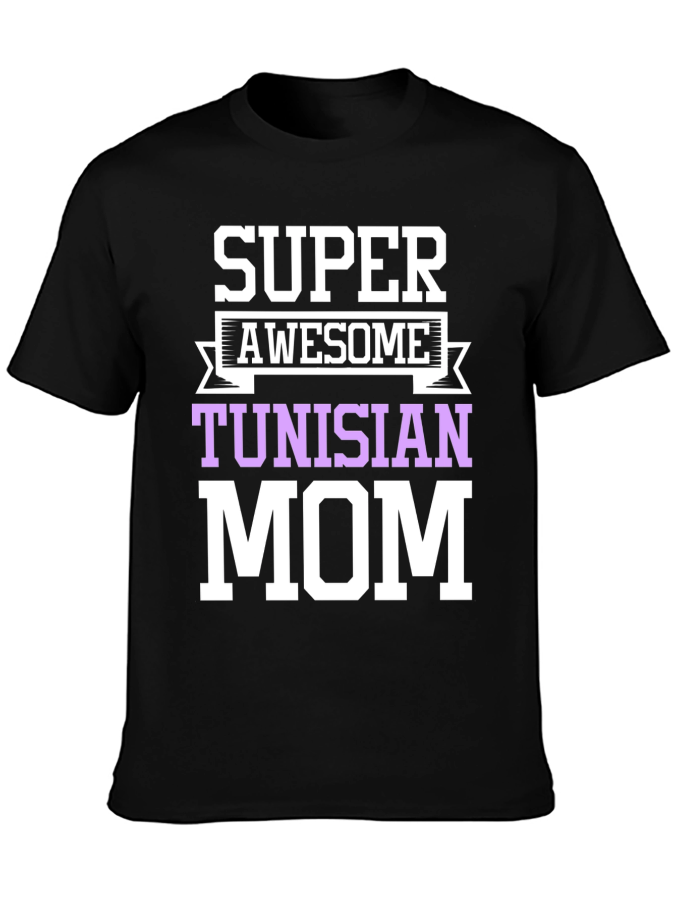 Super Awesome Tunisian Mom T-Shirt