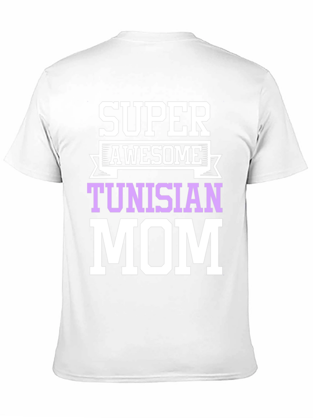 Super Awesome Tunisian Mom T-Shirt