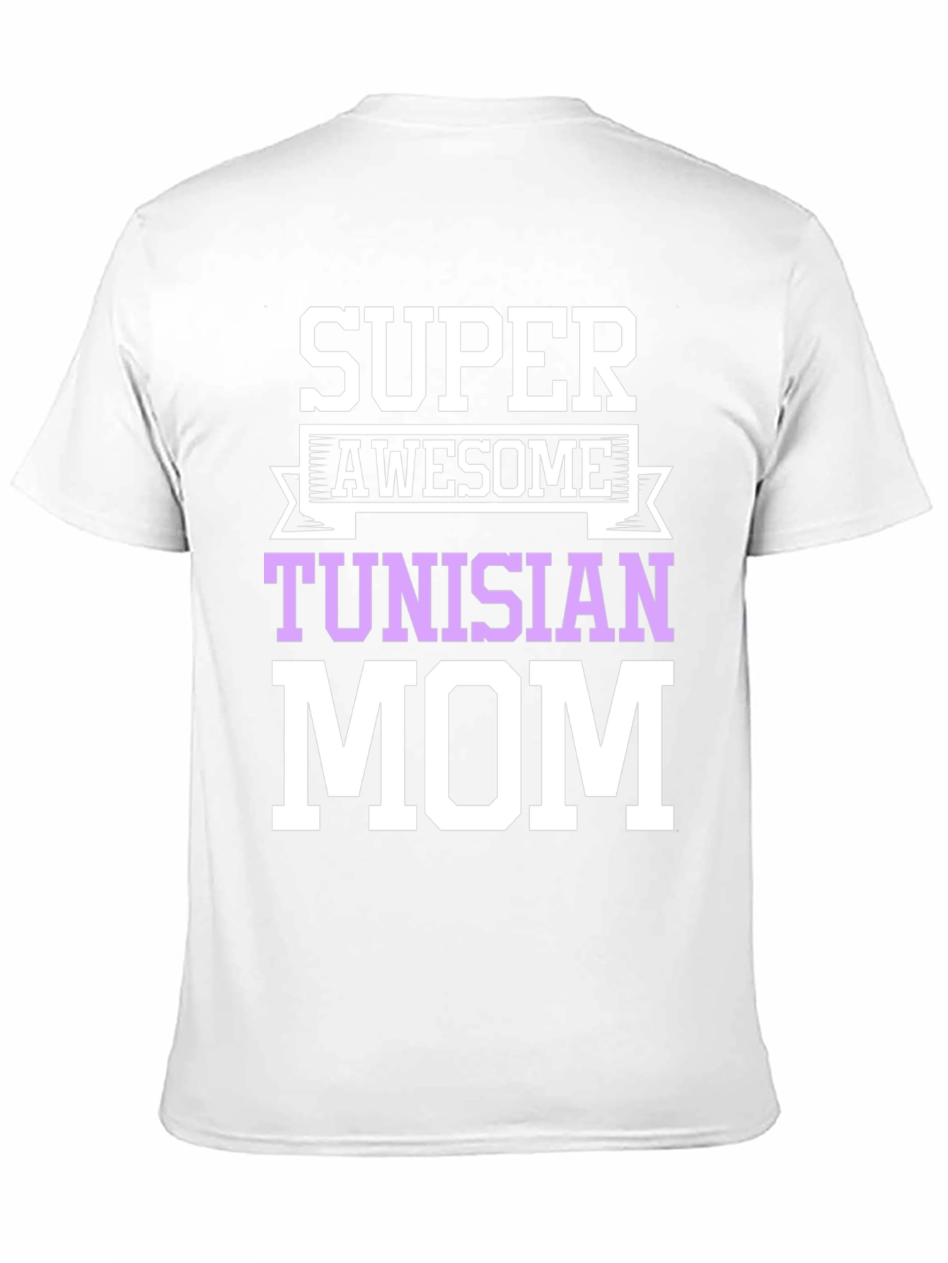 Super Awesome Tunisian Mom T-Shirt