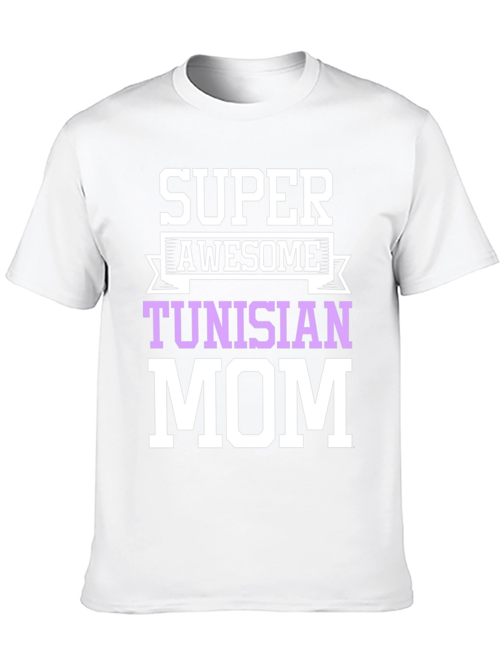 Super Awesome Tunisian Mom T-Shirt