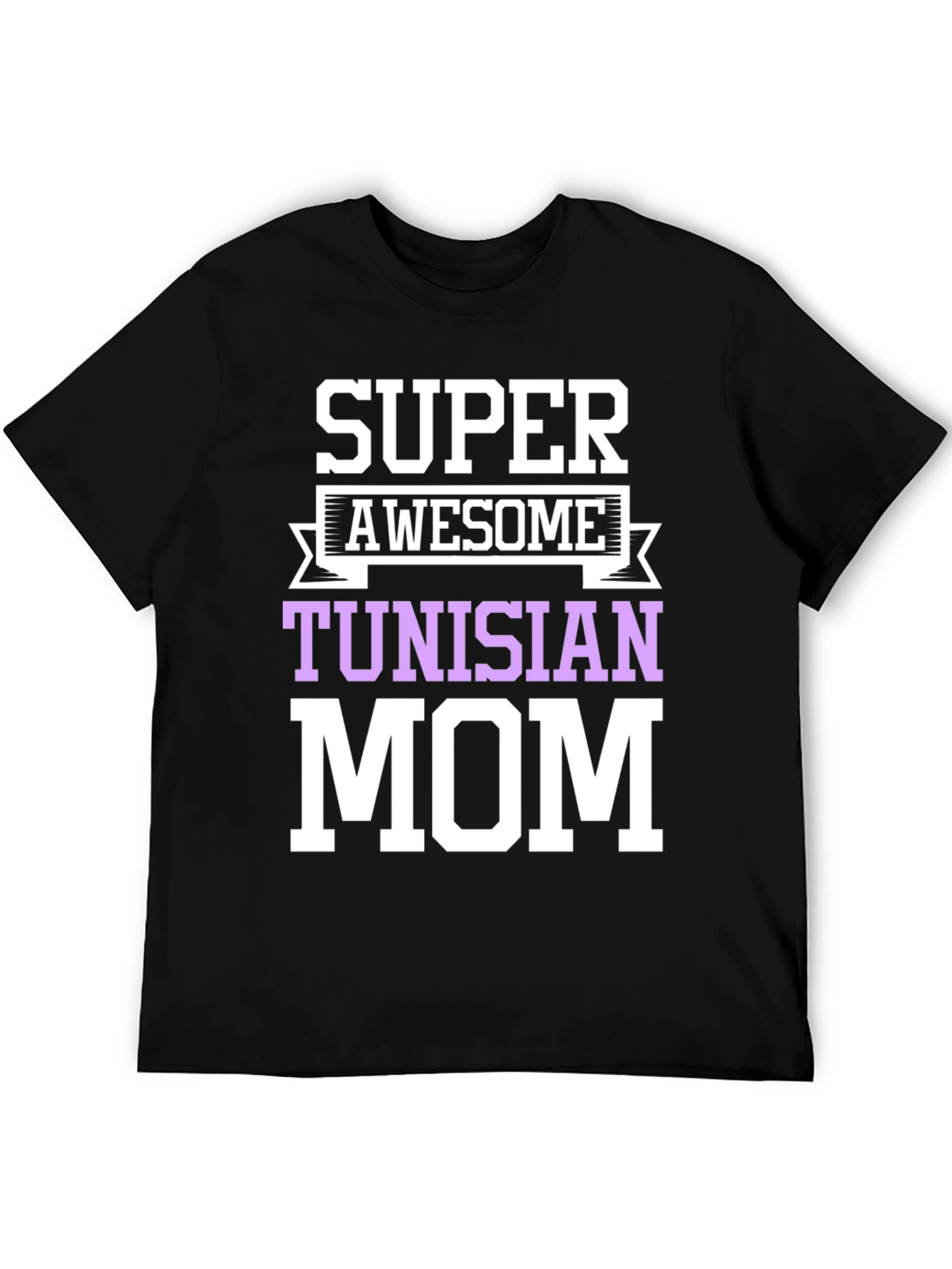 Super Awesome Tunisian Mom T-Shirt
