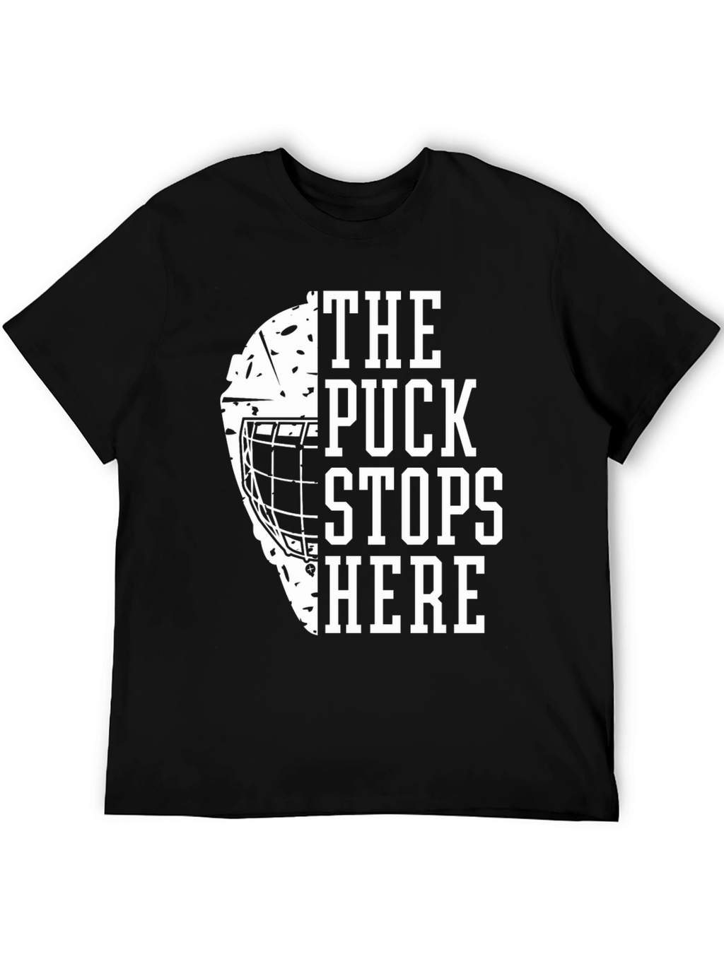 The Puck Stops Here Hockey T-Shirt