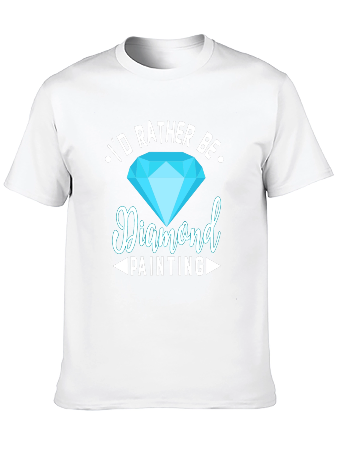 Diamond Painting Hobby T-Shirt - Id Rather Be!