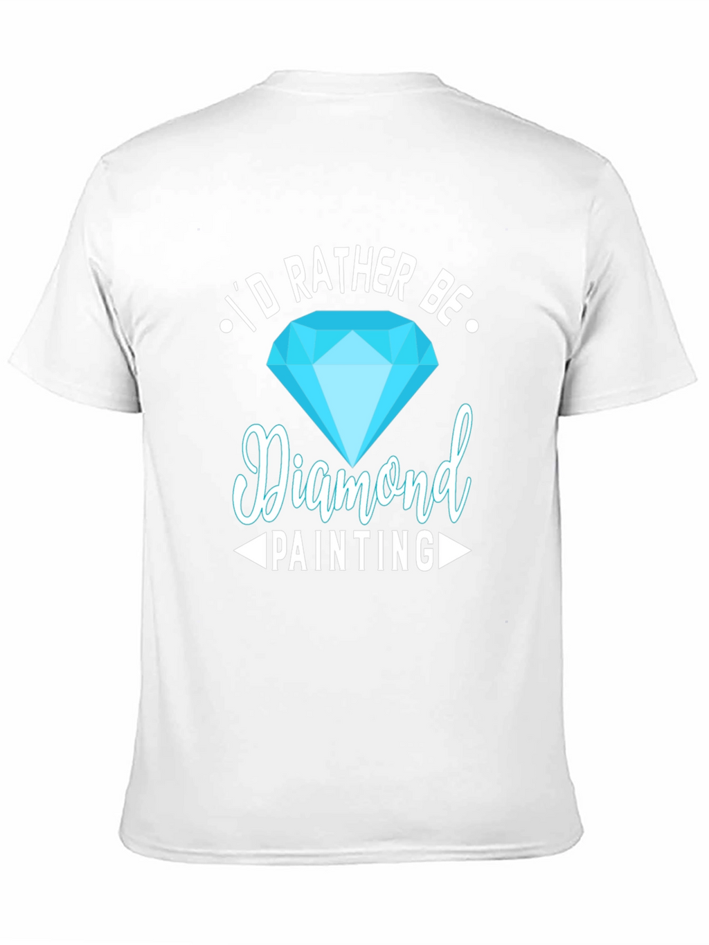 Diamond Painting Hobby T-Shirt - Id Rather Be!