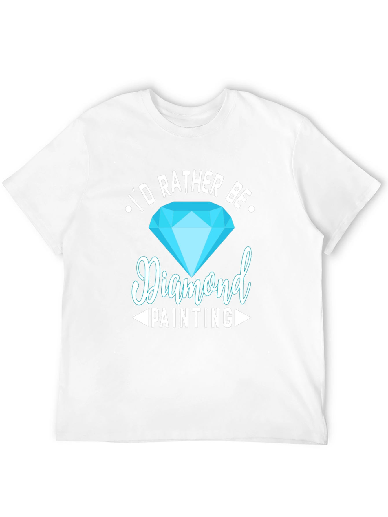 Diamond Painting Hobby T-Shirt - Id Rather Be!