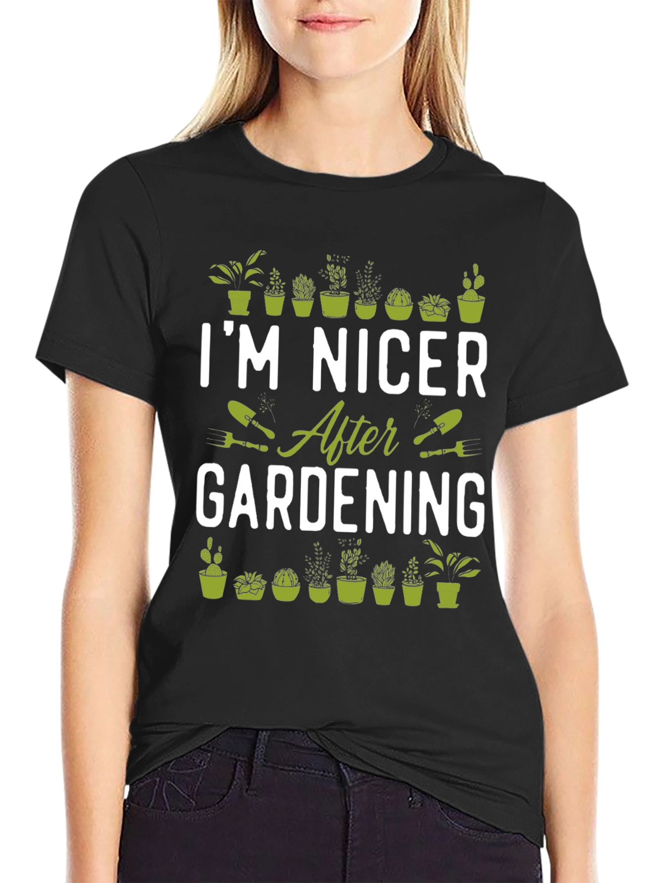 Gardening T-Shirt - Im Nicer After Gardening