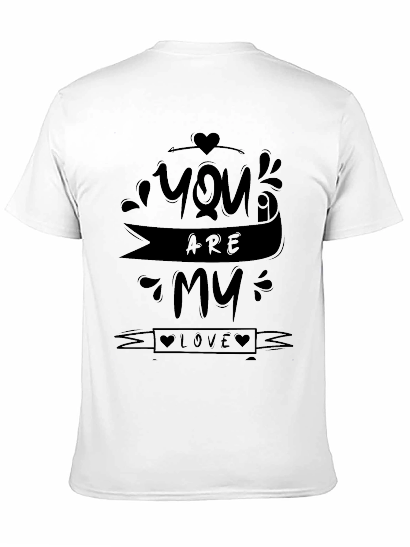 You Are My Love T-Shirt - Romantic Design