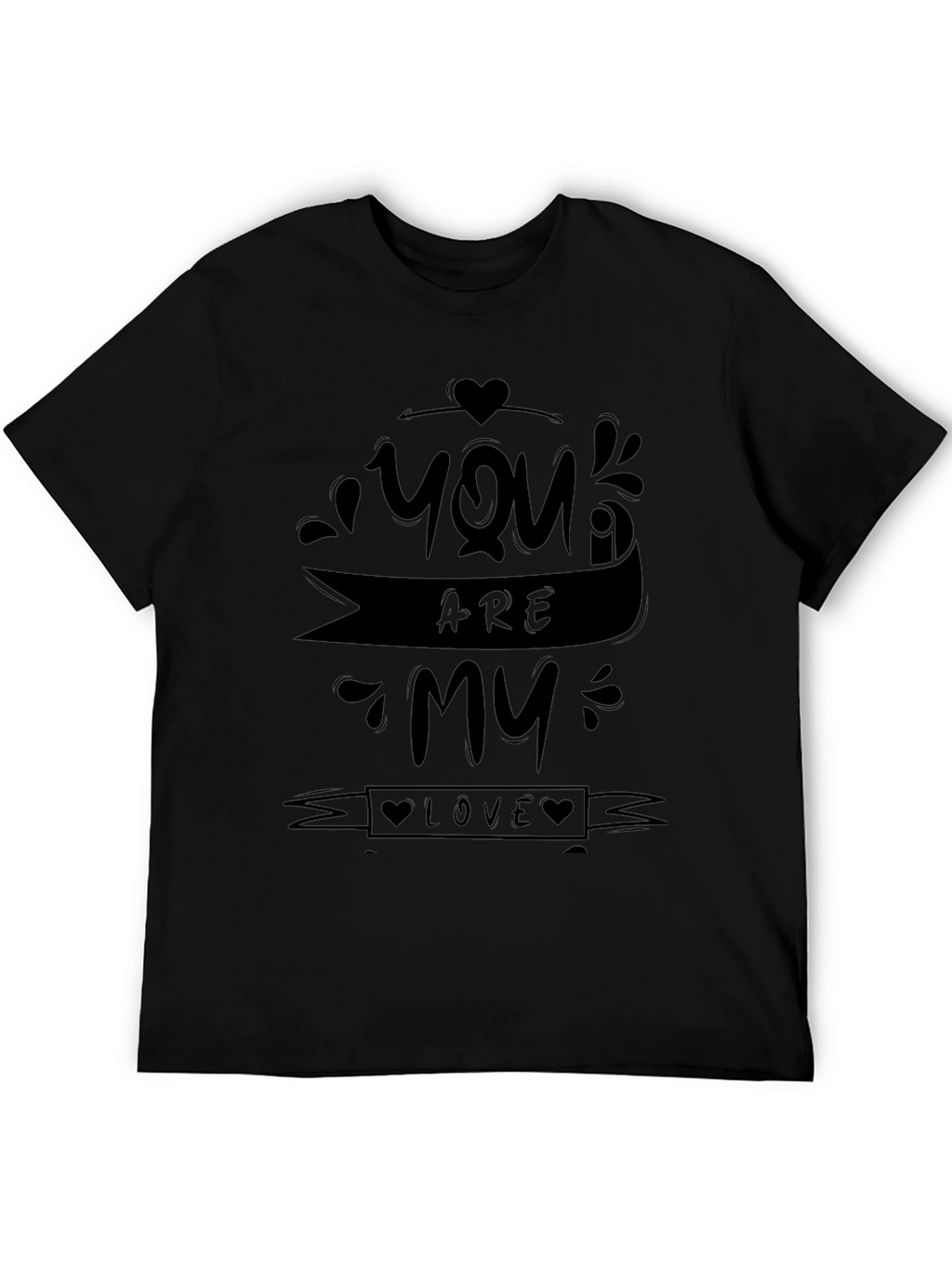 You Are My Love T-Shirt - Romantic Design