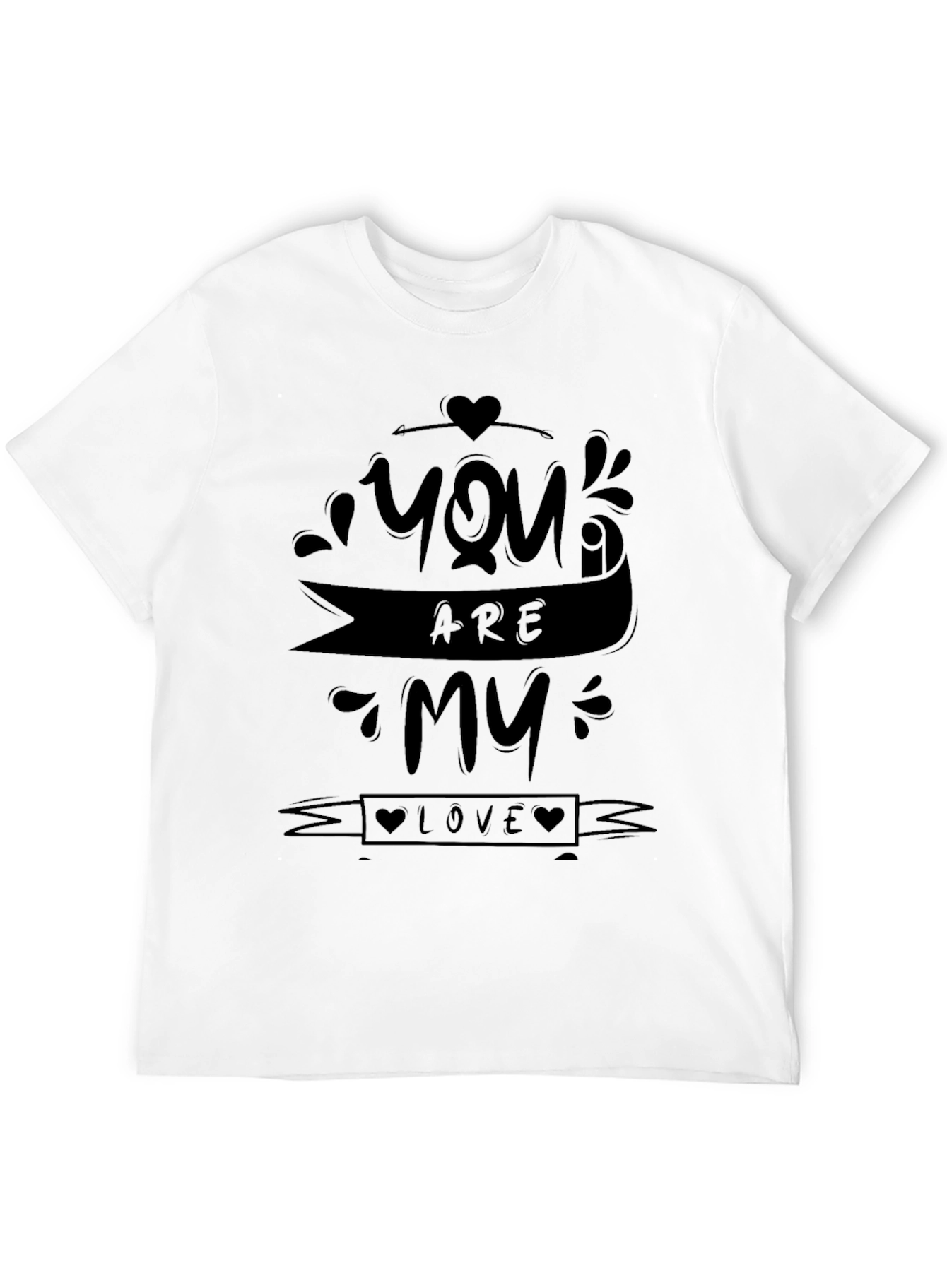 You Are My Love T-Shirt - Romantic Design