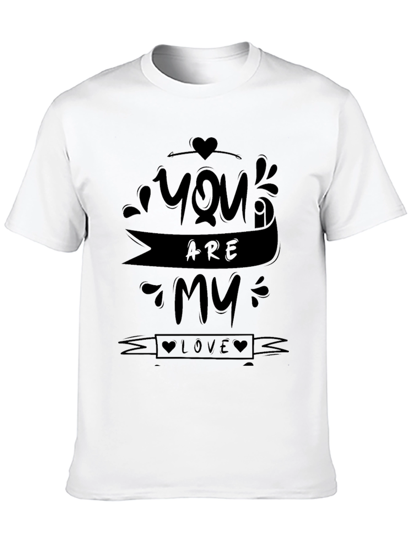You Are My Love T-Shirt - Romantic Design