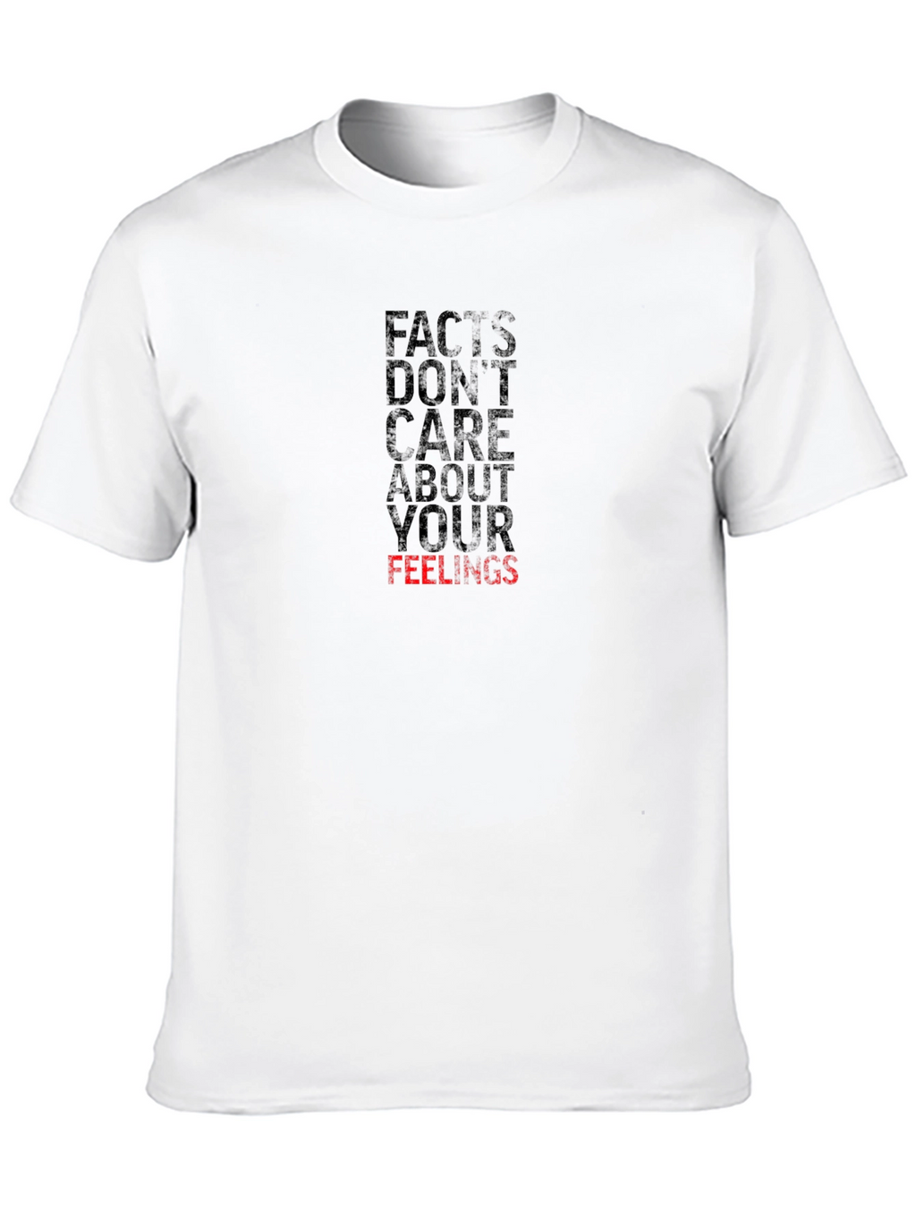 Facts Dont Care About Your Feelings T-Shirt