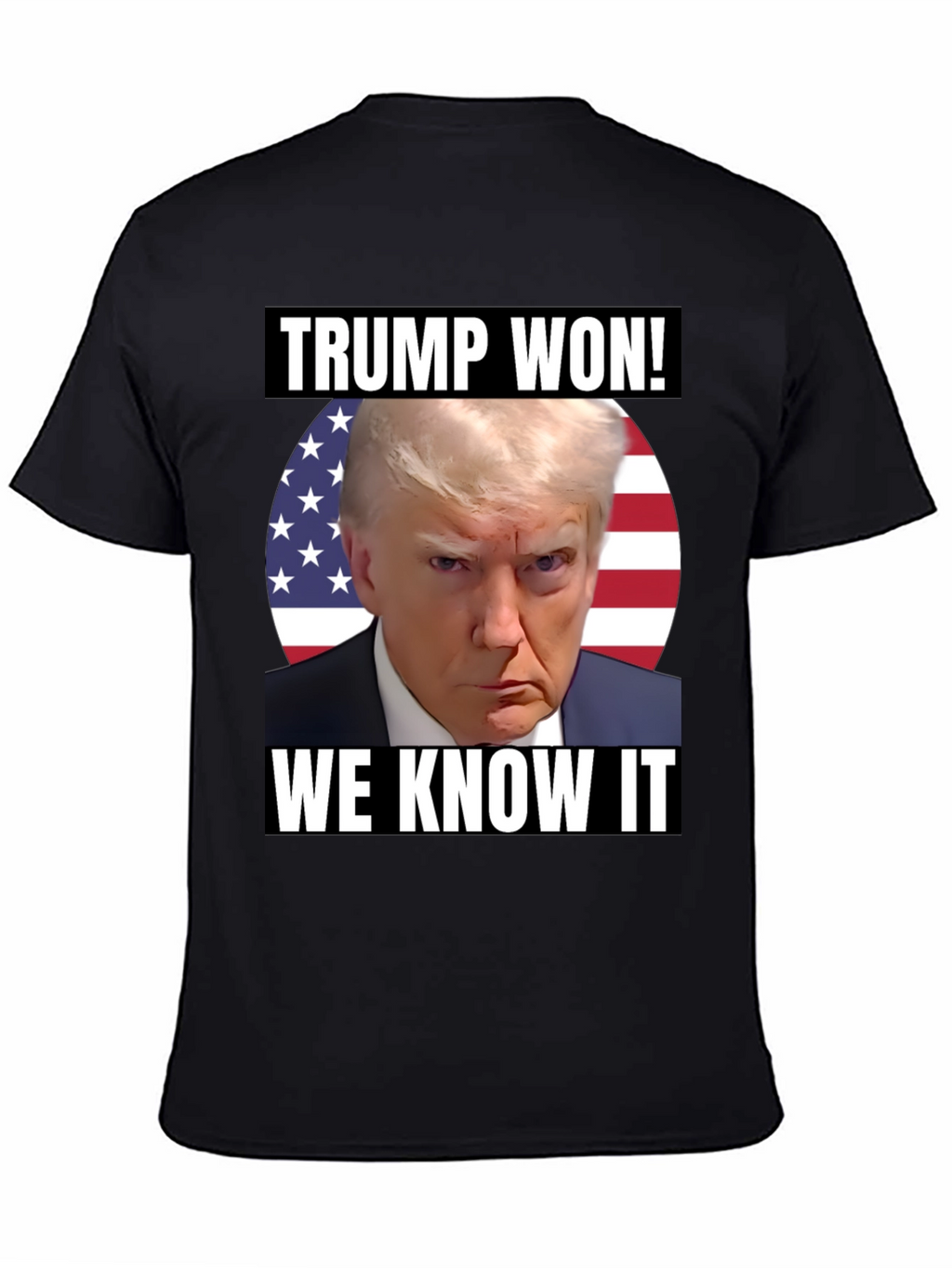 Trump Won! Graphic Tee Patriotic T-Shirt