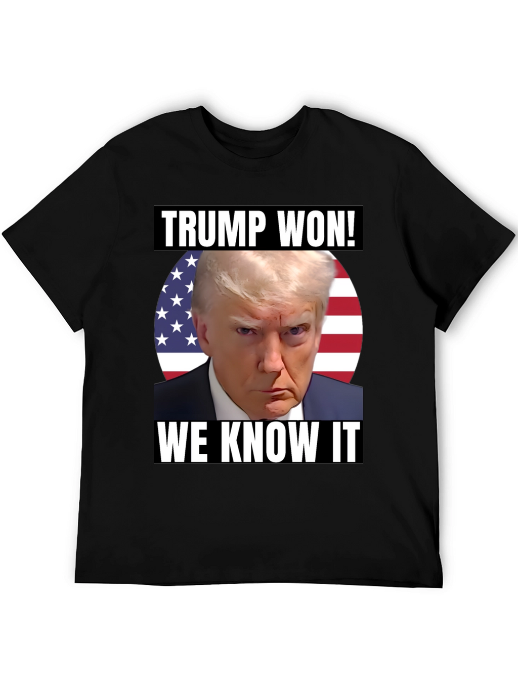 Trump Won! Graphic Tee Patriotic T-Shirt