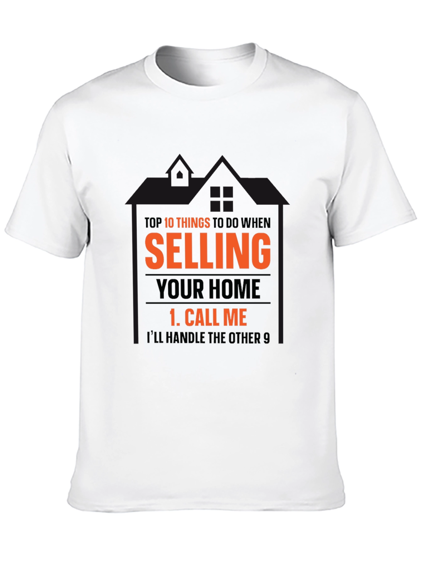 Selling Your Home T-Shirt - Call Me Real Estate Tee