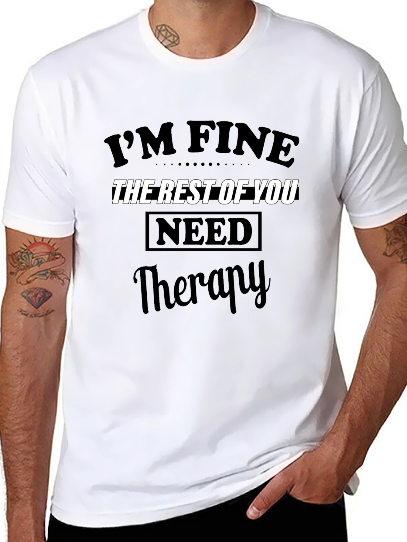 Im Fine The Rest of You Need Therapy T-Shirt