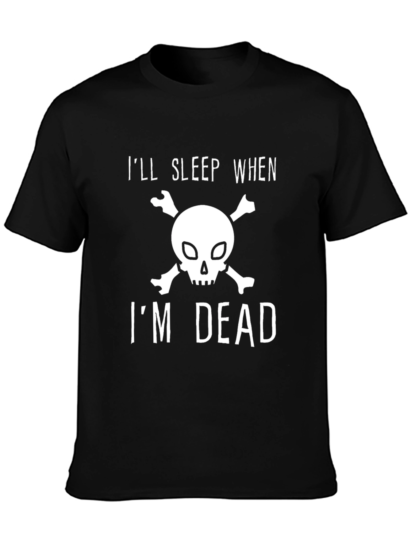 Ill Sleep When Im Dead Graphic Tee
