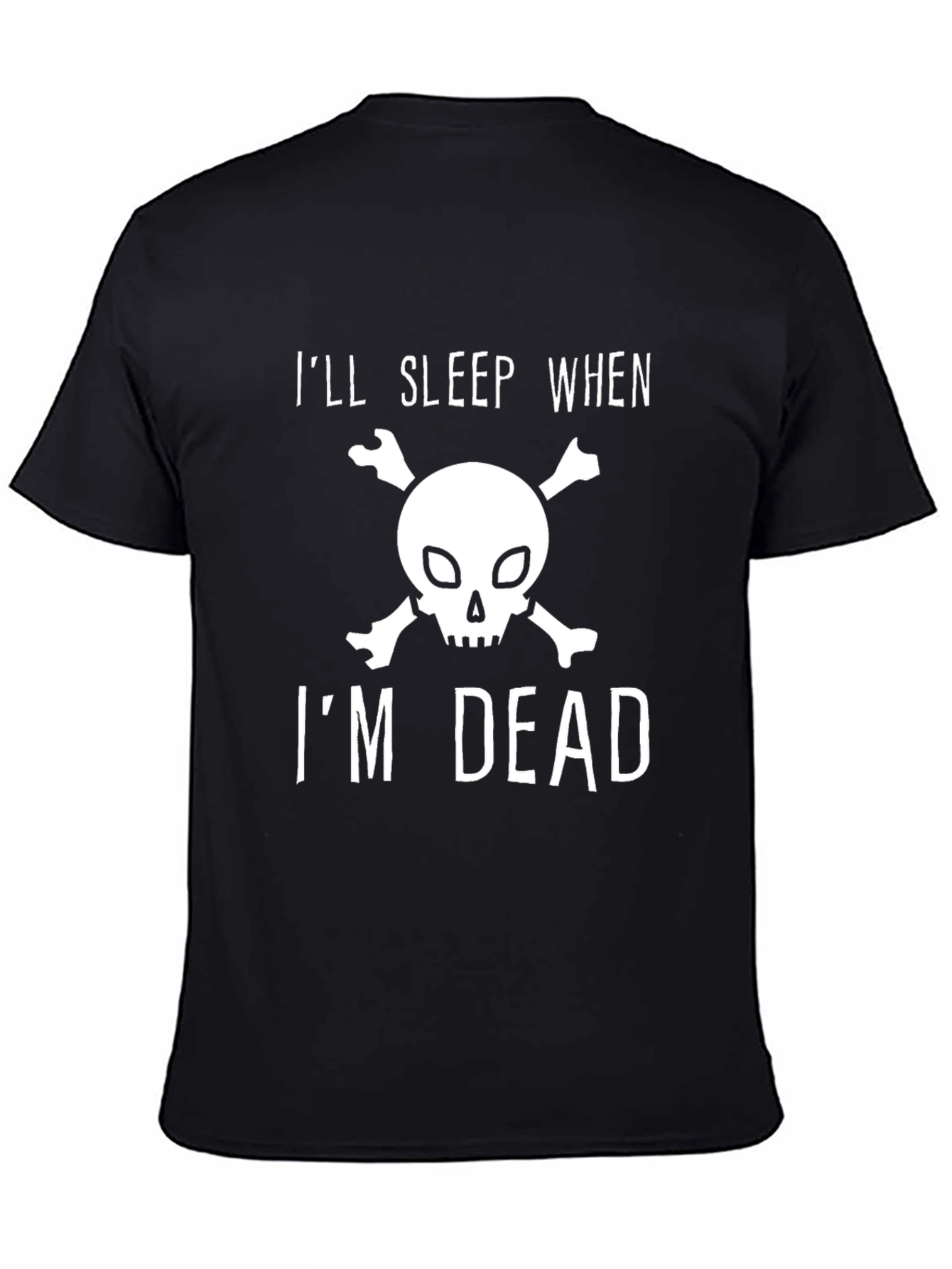 Ill Sleep When Im Dead Graphic Tee