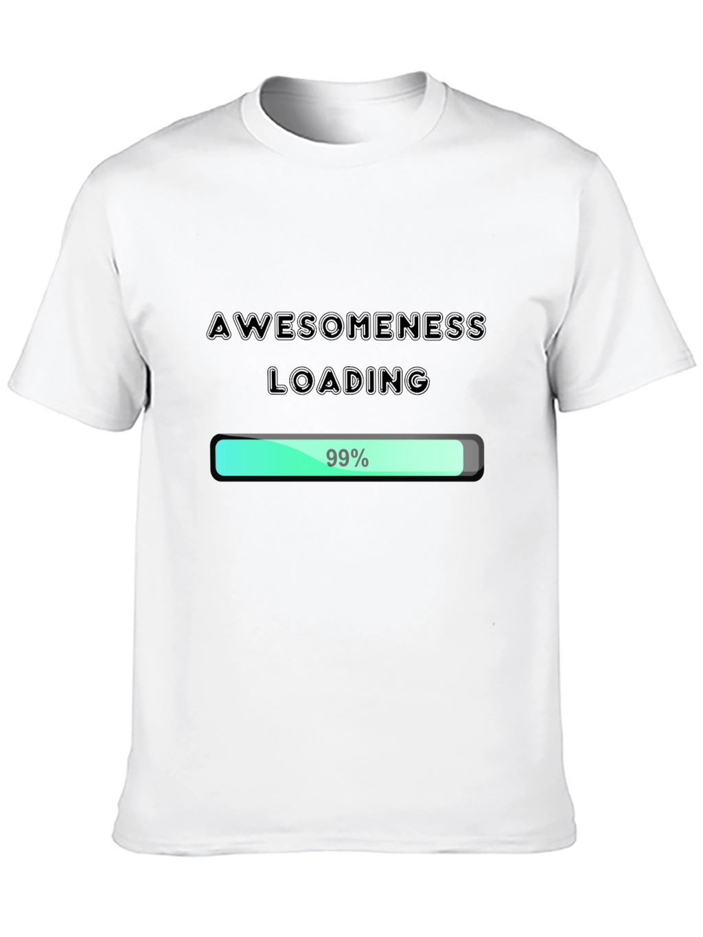 Awesomeness Loading - Funny Graphic Tee