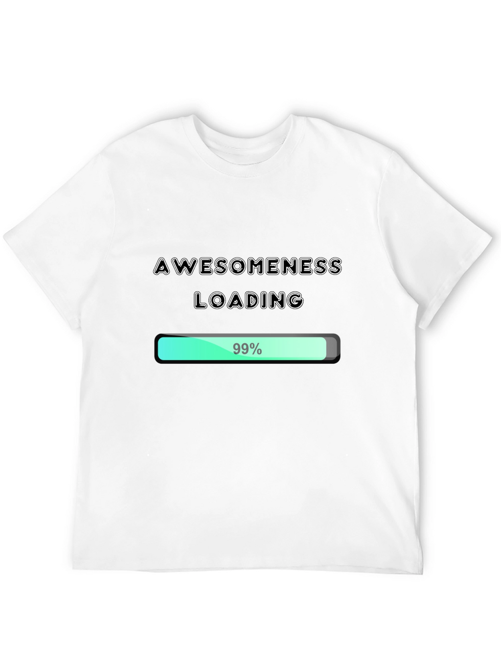 Awesomeness Loading - Funny Graphic Tee