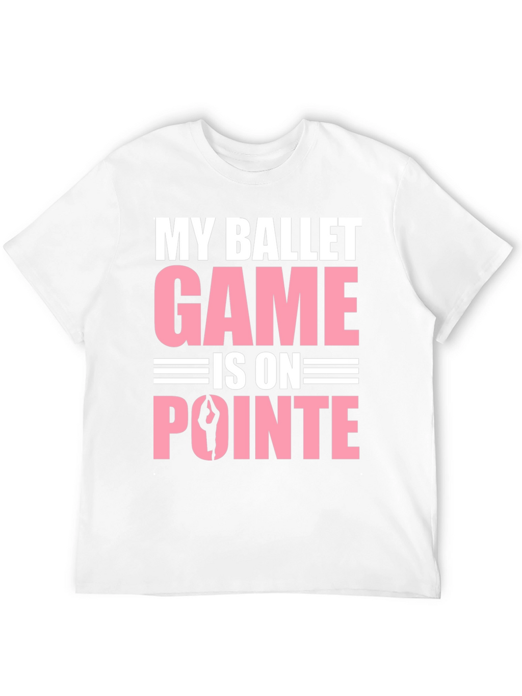 Ballet Game On Pointe T-Shirt