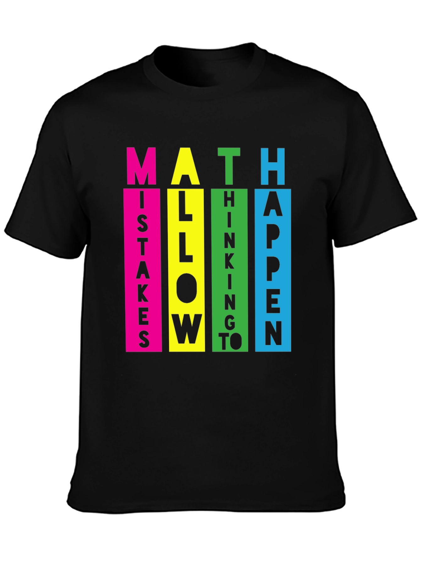 Math Mistakes Allow Thinking To Happen T-Shirt