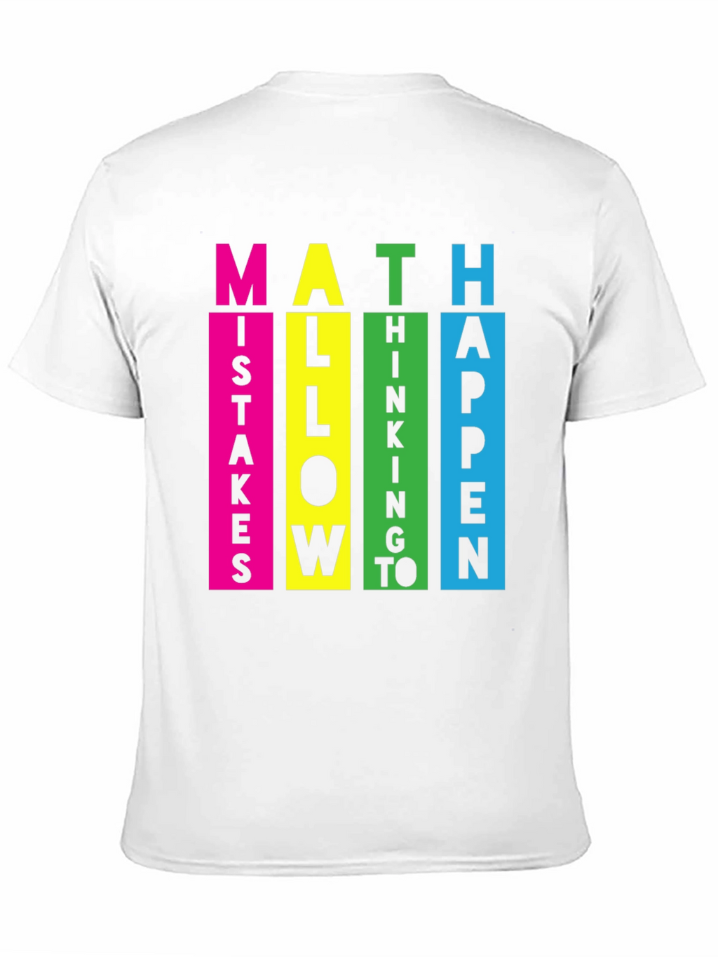 Math Mistakes Allow Thinking To Happen T-Shirt