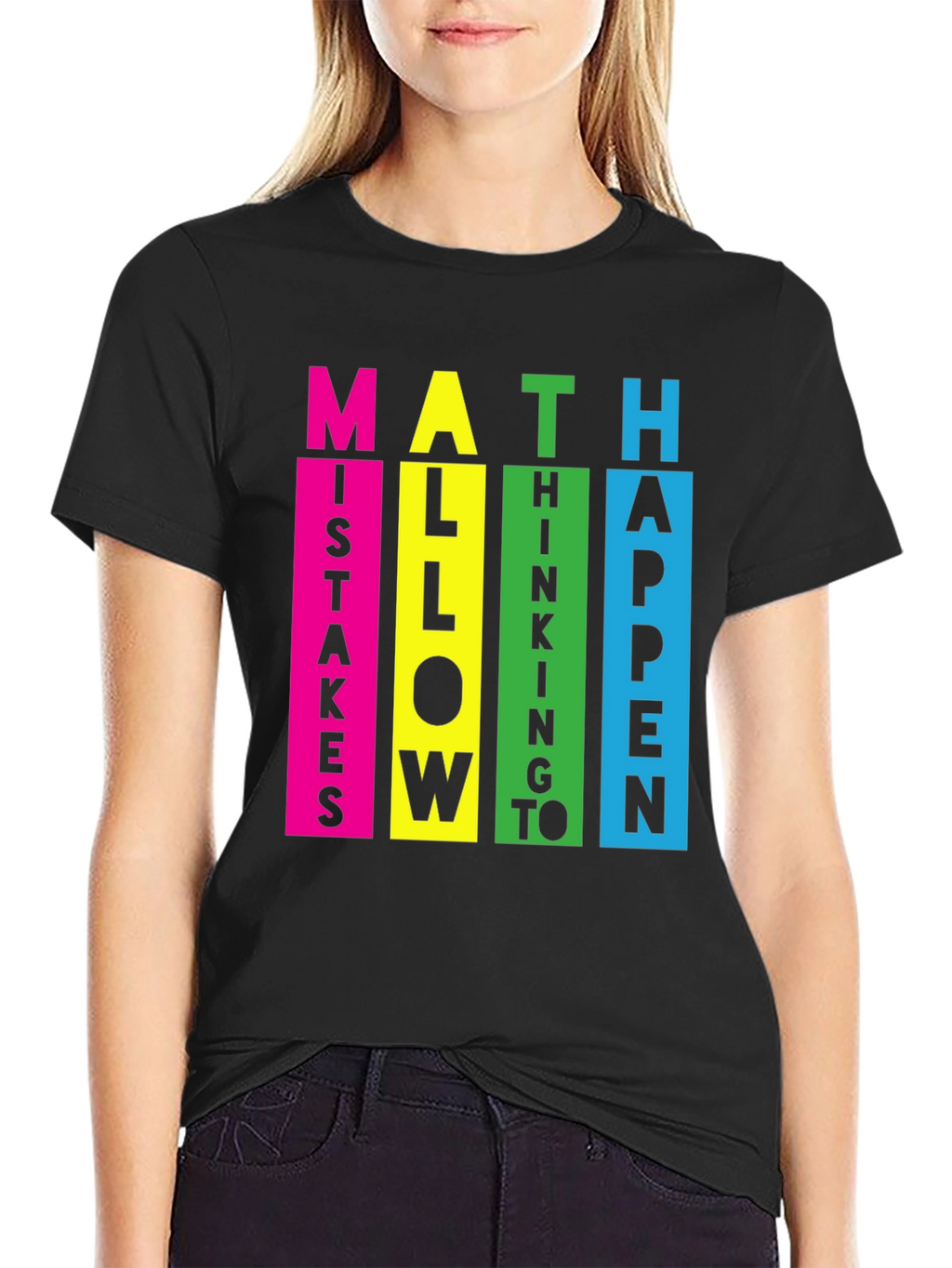 Math Mistakes Allow Thinking To Happen T-Shirt