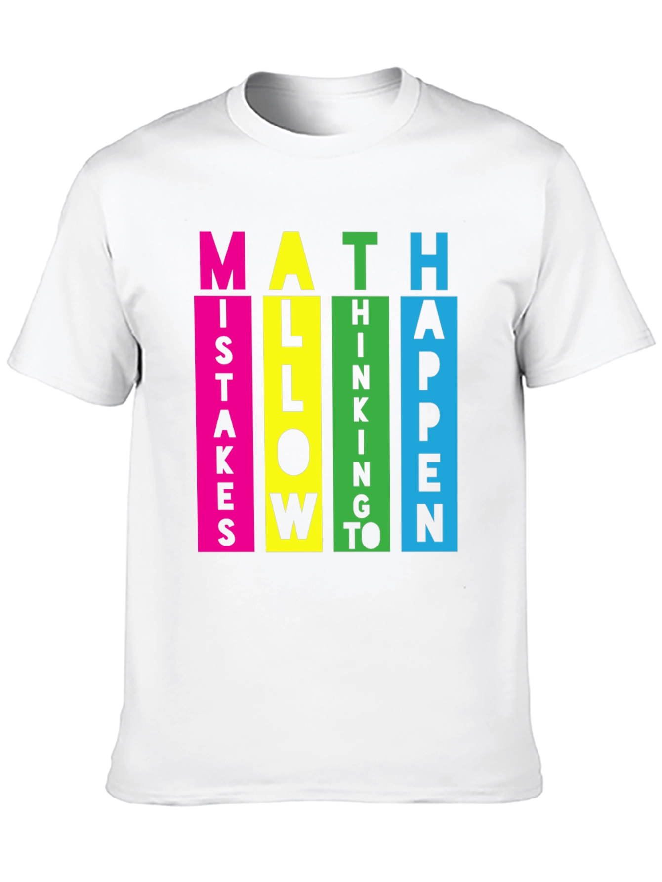 Math Mistakes Allow Thinking To Happen T-Shirt