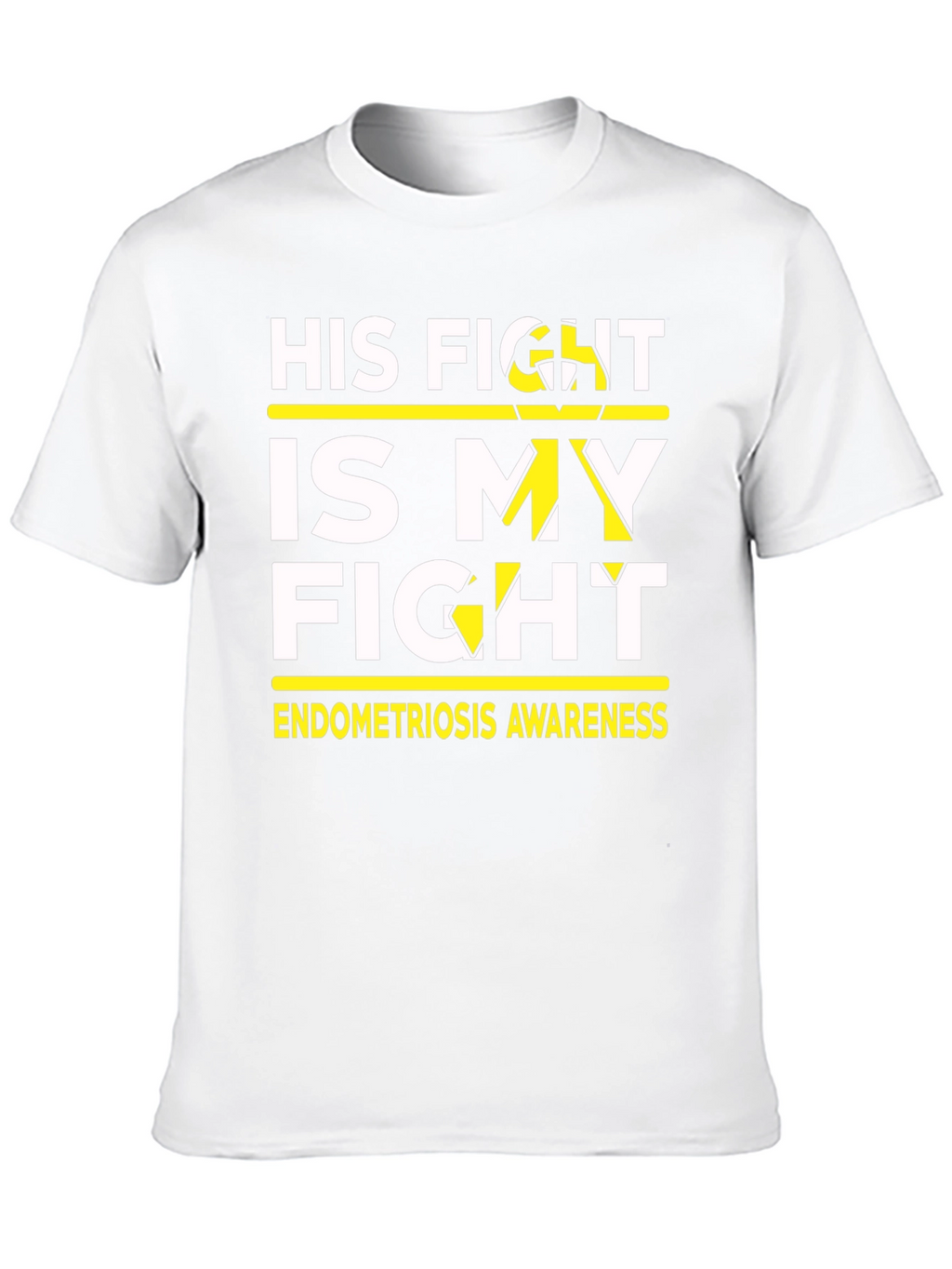 His Fight Is My Fight Endometriosis Awareness T-Shirt